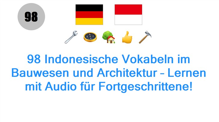 98 Indonesische Vokabeln im Bauwesen und Architektur – Lernen mit Audio für Fortgeschrittene!